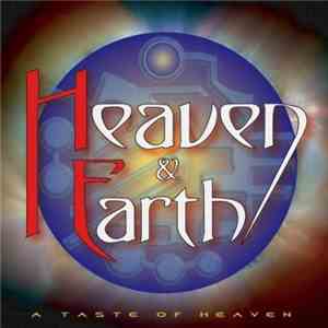 Heaven & Earth  - A Taste Of Heaven