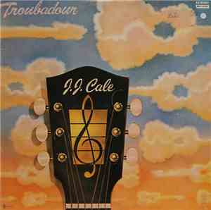 J.J. Cale - Troubadour