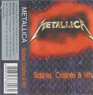 Metallica - Slashes, Crashes & Hits