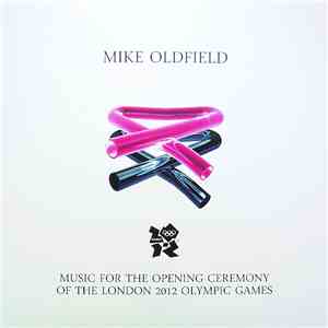 Mike Oldfield - Music For The Opening Ceremony Of The London 2012 Olympic G ...