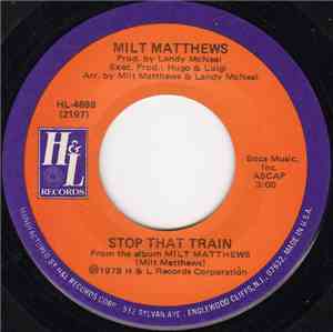 Milt Matthews - Stop That Train