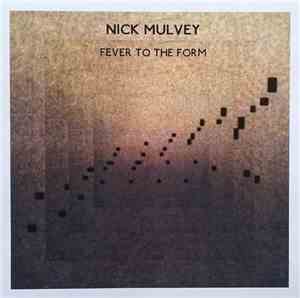 Nick Mulvey - Fever To The Form