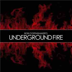 Rob Coffinshaker's Underground Fire - Underground Fire