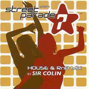 Sir Colin - Street Parade 2004 - House & RnB Mix