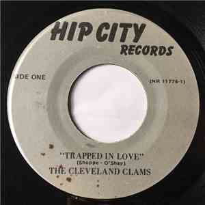 The Cleveland Clams - Trapped In Love / Good Time Girls