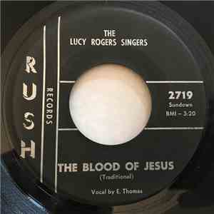 The Lucy Rogers Singers - The Blood Of Jesus / He's Been Good