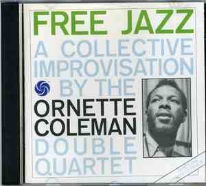The Ornette Coleman Double Quartet - Free Jazz