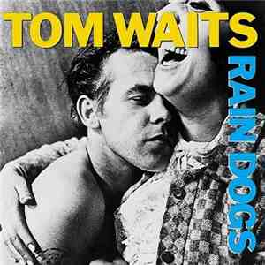 Tom Waits - Rain Dogs