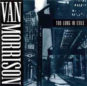Van Morrison - Too Long In Exile