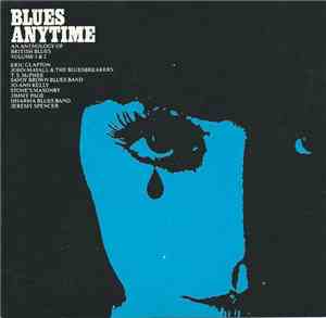Various - Blues Anytime - An Anthology Of British Blues Volume 1 & 2