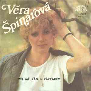 Věra Špinarová - Měj Mě Rád ✽ Zázrakem
