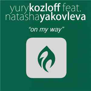 Yury Kozloff feat. Natasha Yakovleva - On My Way