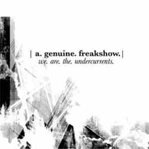 A Genuine Freakshow - We Are The Undercurrents