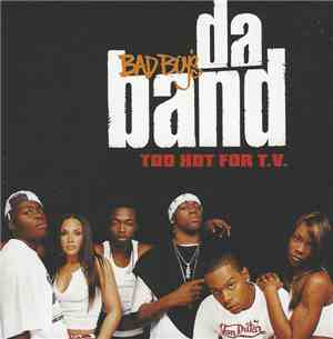 Bad Boy's Da Band - Too Hot For T.V.