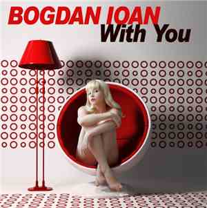 Bogdan Ioan - With You