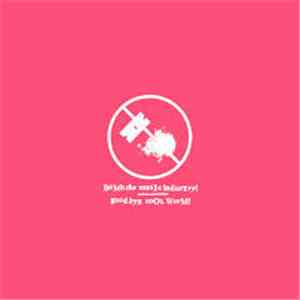 Bomb The Music Industry! - Goodbye Cool World