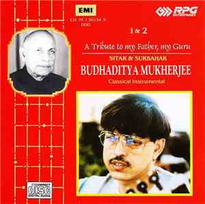 Budhaditya Mukherjee - A Tribute To My Father, My Guru