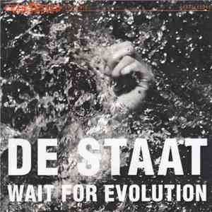 De Staat - Wait For Evolution