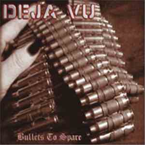 Deja Vu  - Bullets To Spare