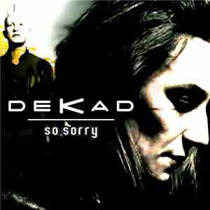 Dekad - So Sorry