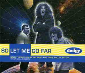 Dodgy - So Let Me Go Far