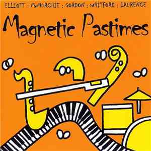 Elliott : McMurchie : Gordon : Whitford : Laurence - Magnetic Pastimes