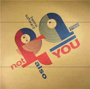Henrik Schwarz - Not Also You
