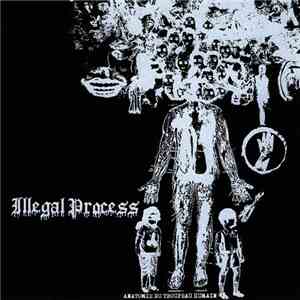 Illegal Process - Anatomie Du Troupeau Humain