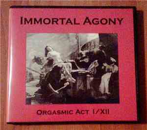Immortal Agony - Orgasmic Act I/XII