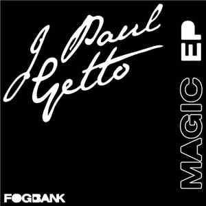 J Paul Getto - Magic EP