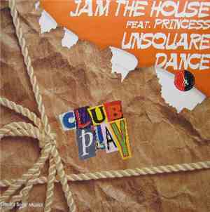 Jam The House Feat. Princess - Unsquare Dance