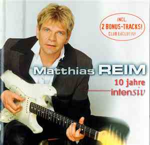 Matthias Reim - 10 Jahre Intensiv
