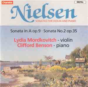 Nielsen • Lydia Mordkovitch, Clifford Benson - Sonatas For Violin And Piano