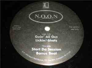 N.O.O.N. - Start Da Session / Goin' All Out / Lickin' Shots