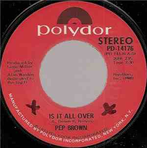 Pep Brown -   Is It All Over / Is It Too Late