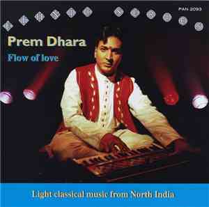 Prem Dhara - Flow Of Love (Light Classical Music From North India)