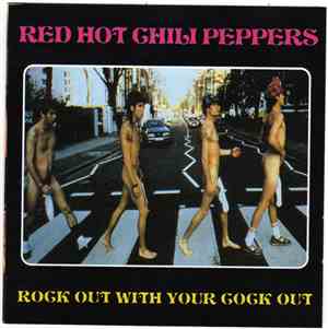 Red Hot Chili Peppers - Rock Out With Your Cock Out