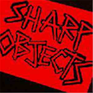 Sharp Objects - Sharp Objects