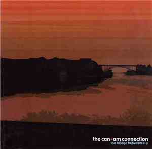 The Can-Am Connection - The Bridge Between