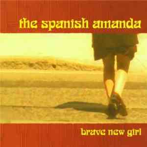 The Spanish Amanda - Brave New Girl