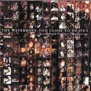 The Waterboys - Too Close To Heaven (The Unreleased Fisherman's Blues Sessi ...