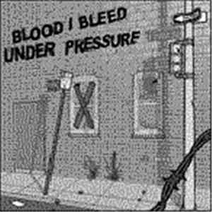 Under Pressure  / Blood I Bleed - Under Pressure / Blood I Bleed