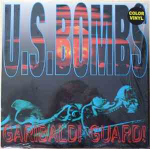 U.S. Bombs - Garibaldi Guard!