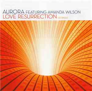 Aurora Featuring Amanda Wilson - Love Resurrection