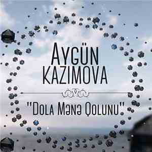 Aygün Kazımova - Dola Mənə Qolunu