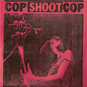 Cop Shoot Cop - Live At CBGB