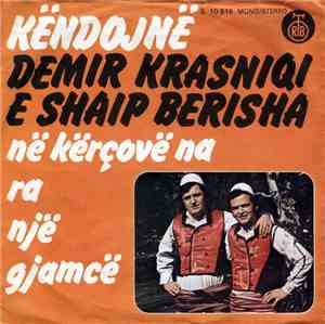Demir Krasniqi E Shaip Berisha - Në Kërçovë Na Ra Një Gjamcë