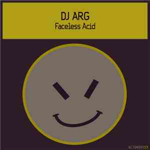 DJ Arg - Faceless Acid