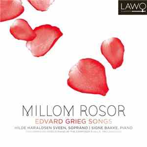 Edvard Grieg, Hilde Haraldsen Sveen, Signe Bakke - Millom Rosor
