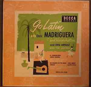 Enric Madriguera And His Orchestra And Desi Arnaz And The Latinos - Go Lati ...
